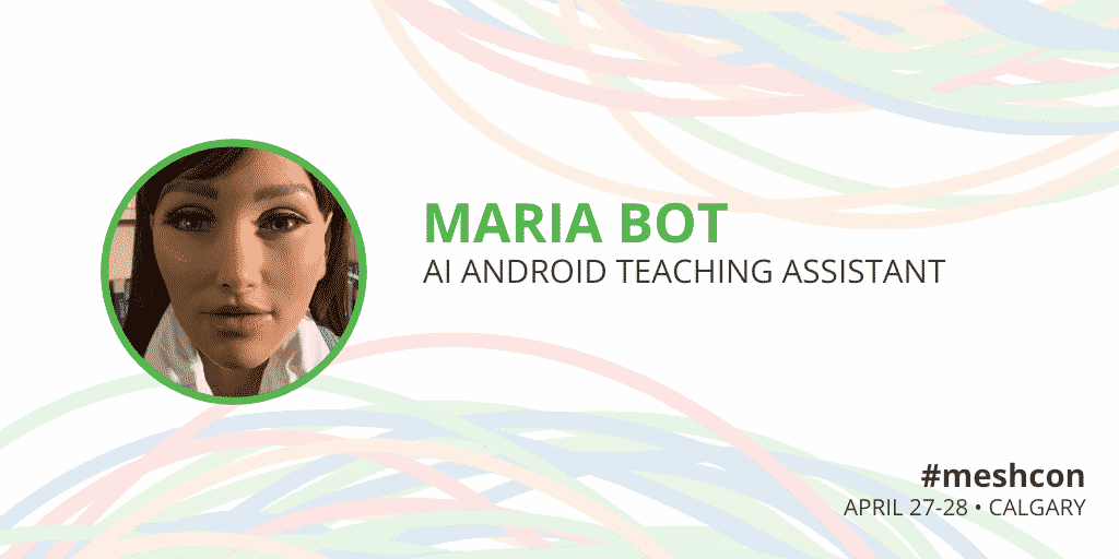 Maria Bot speaks at the mesh conference April 26-27, 2020 in Calgary